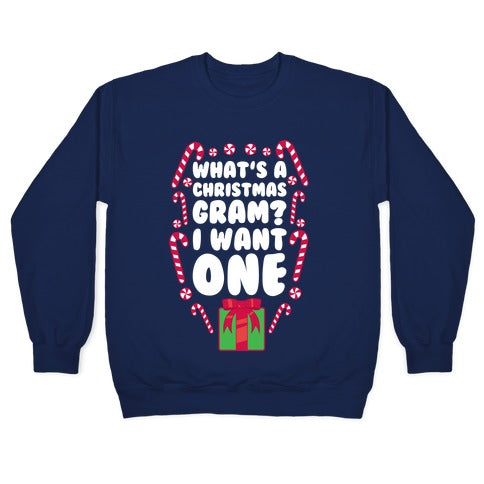 What's A Christmas Gram? Crewneck Sweatshirt